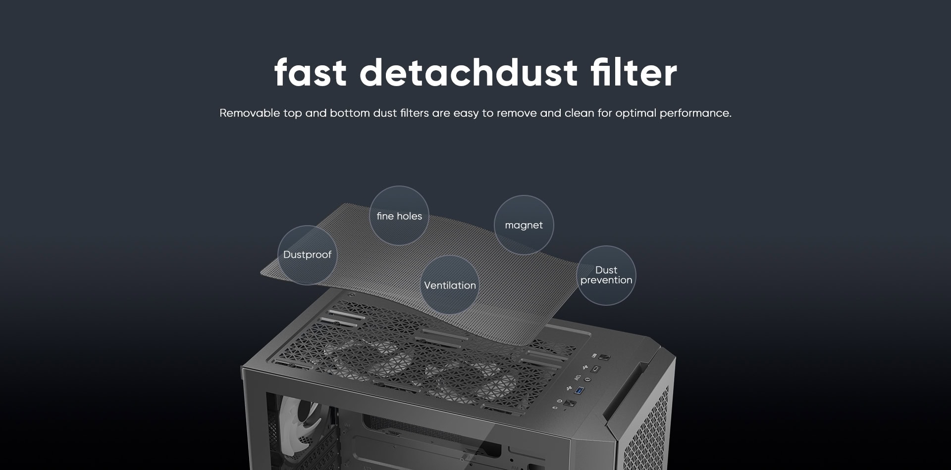 Removable top filter with fine holes for dust prevention and easy cleaning. Enhances airflow and mai.