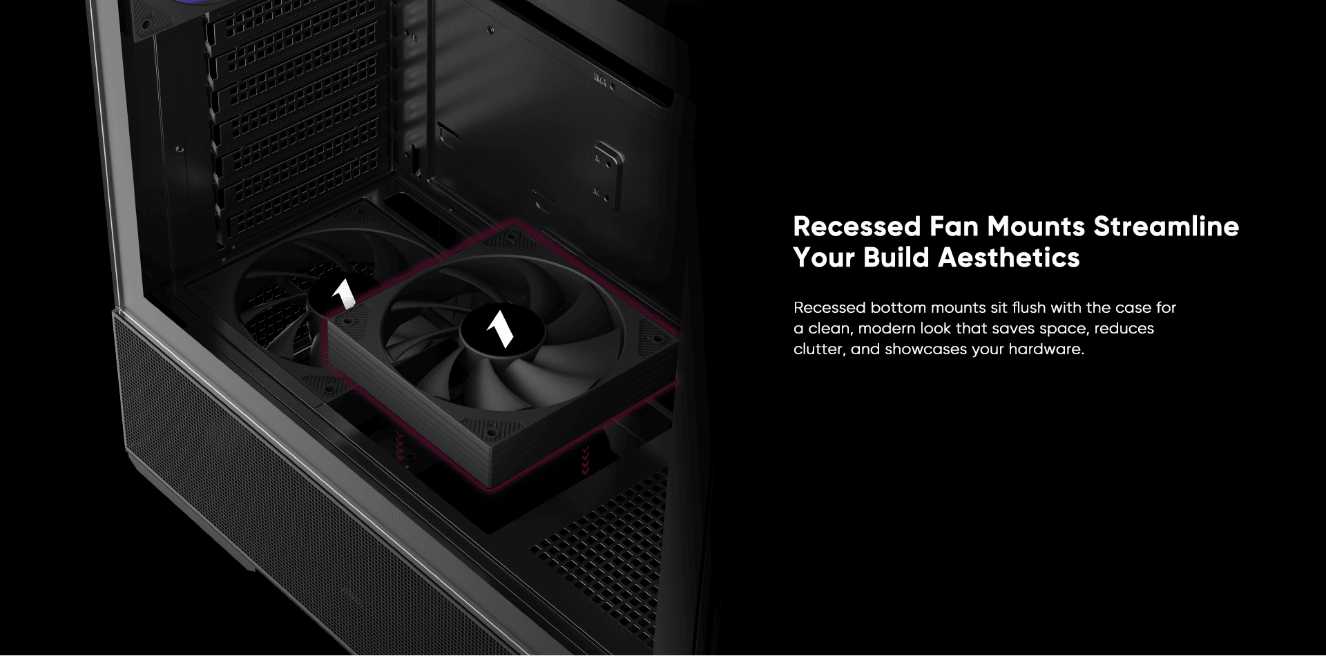 Recessed fan mounts inside a computer case for improved airflow and aesthetics.