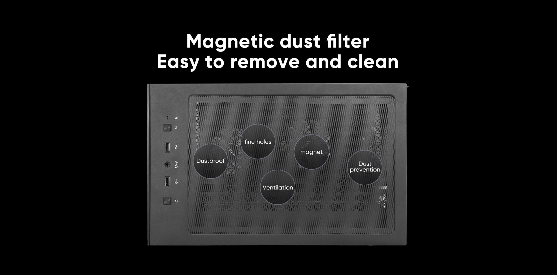 Magnetic dust filter for easy removal and cleaning in electronic devices.