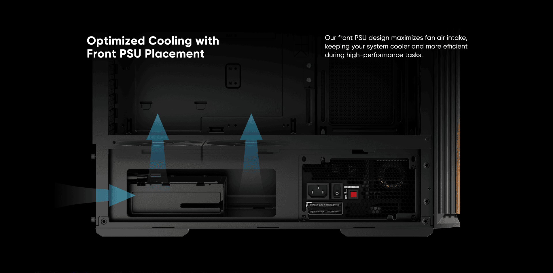 Optimized cooling system with front PSU placement for efficient airflow and thermal management.